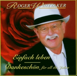 Whittaker Roger - Einfach Leben - Best Of - Dankeschön Für All Die Jahre in the group OTHER / Övrigt / at Bengans Skivbutik AB (4005767)