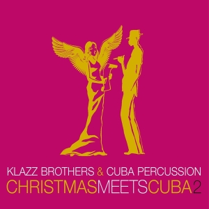 Klazz Brothers & Cuba Percussion - Christmas Meets Cuba 2 in the group OTHER / Övrigt / at Bengans Skivbutik AB (4007000)