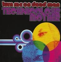 Turn Me On Dead Man - Technicolourmother in the group CD / Pop-Rock at Bengans Skivbutik AB (4008225)