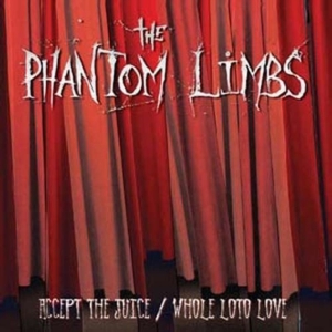 Phantom Limbs - Accept The Juice / Whole Loto Love in the group CD / Pop-Rock at Bengans Skivbutik AB (4008243)