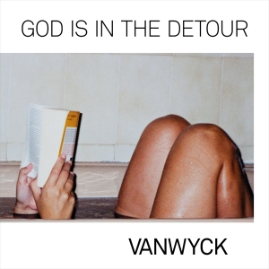 Vanwyck - God Is In The Detour in the group VINYL / Pop-Rock,World Music at Bengans Skivbutik AB (4009196)