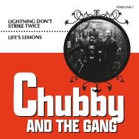 Chubby And The Gang - Lightning Don?T Strike Twice / Life in the group VINYL / Pop-Rock at Bengans Skivbutik AB (4011393)