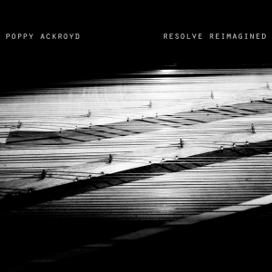 Poppy Ackroyd - Resolve Reimagined in the group VINYL / Klassiskt,Övrigt at Bengans Skivbutik AB (4011610)