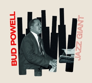 Bud Powell - Jazz Giant in the group CD / Jazz at Bengans Skivbutik AB (4012187)