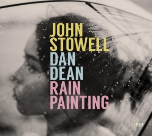 Stowell John & Dan Dean - Rain Painting in the group CD / Jazz at Bengans Skivbutik AB (4013373)