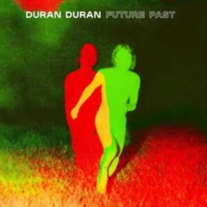 Duran Duran - Future Past in the group OTHER / / at Bengans Skivbutik AB (4014557)