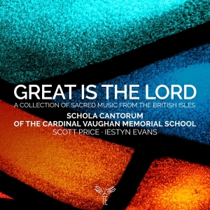 Schola Cantorum Of The Cardinal Vaughan Memorial School - Great Is The Lord in the group CD / Klassiskt,Övrigt at Bengans Skivbutik AB (4014620)