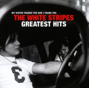 White Stripes The - The White Stripes Greatest Hits in the group OUR PICKS / Christmas gift tip CD at Bengans Skivbutik AB (4015161)