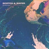 Scotch And Water - Sirens in the group CD / Pop-Rock at Bengans Skivbutik AB (4015600)