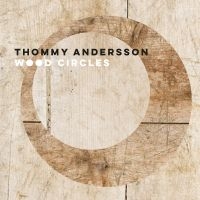 Andersson Thommy - Wood Circles in the group CD / Jazz at Bengans Skivbutik AB (4019304)