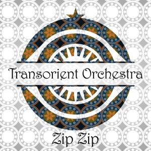 Transorient Orchestra - Zip Zip in the group CD / Jazz at Bengans Skivbutik AB (4022718)