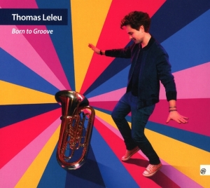 Thomas Leleu - Born To Groove in the group CD / Jazz at Bengans Skivbutik AB (4022719)