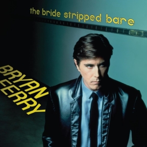 Bryan Ferry - The Bride Stripped Bare (Vinyl) in the group Minishops / Bryan Ferry at Bengans Skivbutik AB (4027431)