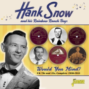 Hank Snow And His Rainbow Ranch Boy - Would You Mind? Uk 78S & 45S, Compl in the group OTHER / Övrigt / at Bengans Skivbutik AB (4027980)