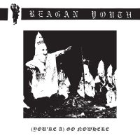 Reagan Youth - (You're A) Go Nowhere in the group VINYL / Pop-Rock at Bengans Skivbutik AB (4030280)