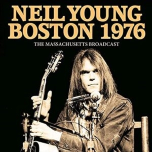 Neil Young - Boston 1976 (Live Broadcasts 1976) in the group CD / Pop-Rock at Bengans Skivbutik AB (4044413)
