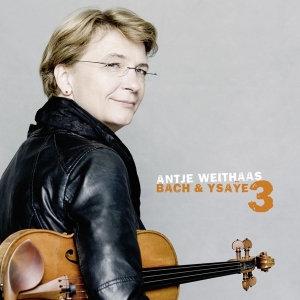 Antje Weithaas - Bach & Ysaye Vol.3 in the group CD / Klassiskt,Övrigt at Bengans Skivbutik AB (4048174)