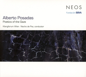 Klangforum Wien & Nacho De Paz - Posadas: Poetics Of The Gaze in the group CD / Klassiskt at Bengans Skivbutik AB (4048326)