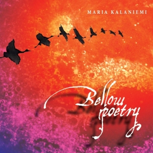 Maria Kalaniemi - Bellow Poetry in the group CD / Elektroniskt,World Music at Bengans Skivbutik AB (4049735)