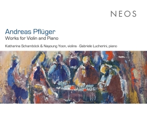 Katharina Schambock - Andreas Pfluger: Works For Violin And Piano in the group CD / Klassiskt at Bengans Skivbutik AB (4050113)