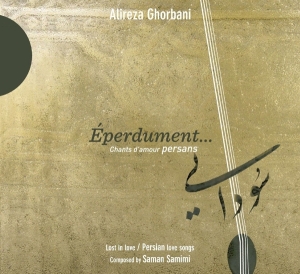 Alireza Ghorbani - Eperdument in the group CD / Elektroniskt,World Music at Bengans Skivbutik AB (4050535)