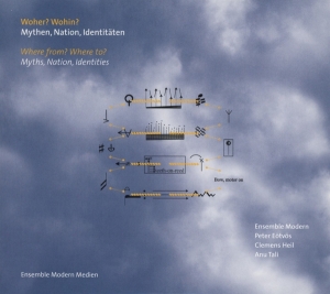 Ensemble Modern - Woher? Wohin? - Mythen, Nationen in the group CD / Klassiskt at Bengans Skivbutik AB (4050738)