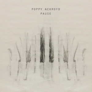 Poppy Ackroyd - Pause in the group VINYL / Pop-Rock,Övrigt at Bengans Skivbutik AB (4053219)