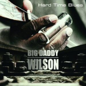 Wilson Big Daddy - Hard Time Blues in the group OTHER / Övrigt / at Bengans Skivbutik AB (4056132)