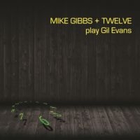 Gibbs Mike - Mike Gibbs + 12 Play Gil Evans in the group VINYL / Jazz at Bengans Skivbutik AB (4065183)