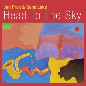 Prax Jan & Lake Gene - Head To The Sky in the group OUR PICKS / Christmas gift tip CD at Bengans Skivbutik AB (4068810)