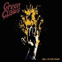 Green Claws - Hell Is For Hugo in the group CD / Hårdrock at Bengans Skivbutik AB (4069295)