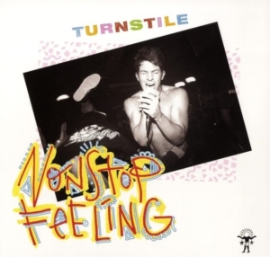 Turnstile - Nonstop Feeling (Vinyl) in the group OTHER / Övrigt / at Bengans Skivbutik AB (4069929)