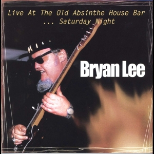 Bryan Lee - Live At The Old Absinthe House Bar Vol.2 in the group CD / Blues,Jazz at Bengans Skivbutik AB (4070053)