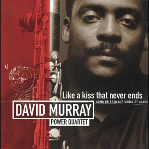 David -Power Quartet- Murray - Like A Kiss That Never Ends in the group CD / Jazz at Bengans Skivbutik AB (4070068)