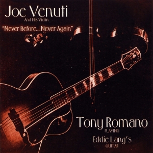 Joe Venuti And Tony Romano - Never Before, Never Again in the group CD / Jazz at Bengans Skivbutik AB (4070122)