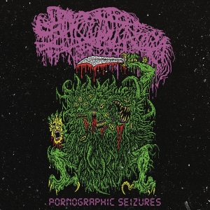 Sanguisugabogg - Pornographic Seizures - Ep (Re-Issue 2021) in the group OTHER / Övrigt / at Bengans Skivbutik AB (4070164)