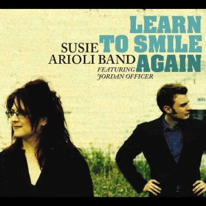 Susie Band Arioli - Learn To Smile Again in the group CD / Country at Bengans Skivbutik AB (4070177)