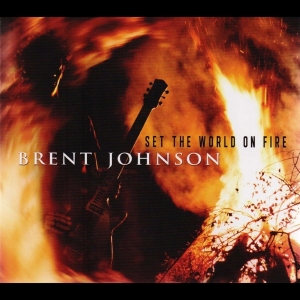 Brent Johnson - Set The World On Fire in the group CD / Blues,Jazz at Bengans Skivbutik AB (4070184)
