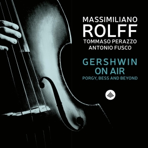 Massimiliano Rolff - Gershwin On Air - Porgy, Bess And Beyond in the group CD / Jazz at Bengans Skivbutik AB (4070956)