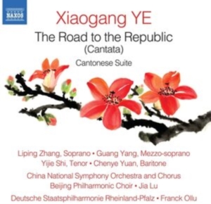 Xiaogang Ye - The Road To The Republic And Canton in the group CD / Klassiskt at Bengans Skivbutik AB (4071374)