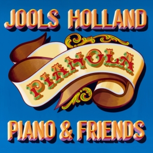 Jools Holland - Pianola. Piano & Friends in the group CD / Blues,Jazz at Bengans Skivbutik AB (4072404)