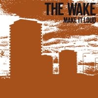 Wake - Make It Loud in the group CD / Pop-Rock at Bengans Skivbutik AB (4073438)