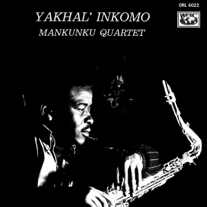 Mankunku Quartet - Yakhal' Inkomo in the group OUR PICKS / Christmas gift tip CD at Bengans Skivbutik AB (4075044)