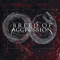 Breed Of Aggression - This Is My War in the group CD / Hårdrock at Bengans Skivbutik AB (4077012)