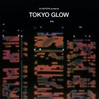 Various Artists - Tokyo Glow - Japanese City Pop Funk in the group CD / Pop-Rock at Bengans Skivbutik AB (4078429)