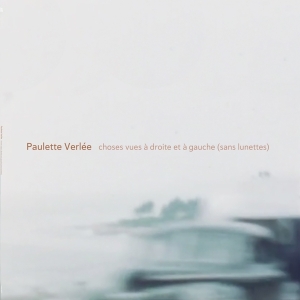 Verlee Paulette - Choses Vues A Droite Et A Gauce (Sans Lunettes) in the group VINYL / Klassiskt,Övrigt at Bengans Skivbutik AB (4080405)