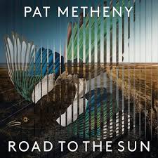 Pat Metheny - Road To The Sun in the group OTHER / -Startsida LUF at Bengans Skivbutik AB (4090368)