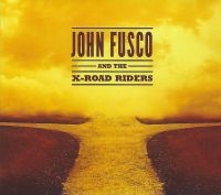 Fusco John & The X-Road Riders - John Fusco And The X-Road Riders in the group CD / Blues,Jazz at Bengans Skivbutik AB (4110525)