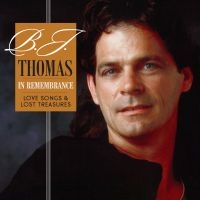 Thomas B.J. - In Remembrance?Love Songs & Lost Tr in the group CD / Country,Pop-Rock at Bengans Skivbutik AB (4111342)