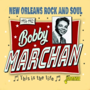 Marchan Bobby - This Is The Life ? New Orleans Rock in the group OTHER / Övrigt / at Bengans Skivbutik AB (4118728)